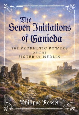 Seven Initiations of Ganieda Seven Initiations of Ganieda