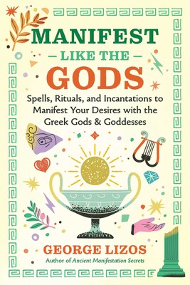Manifest Like the Gods Manifest Like the Gods