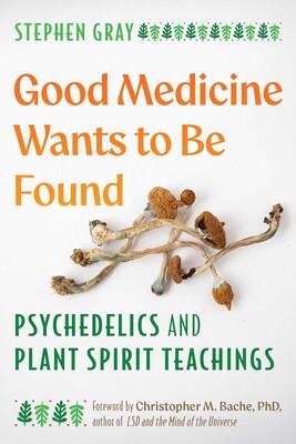 Good Medicine Wants to Be Found Good Medicine Wants to Be Found