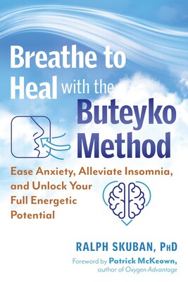 Breathe to Heal with the Buteyko Method Breathe to Heal with the Buteyko Method