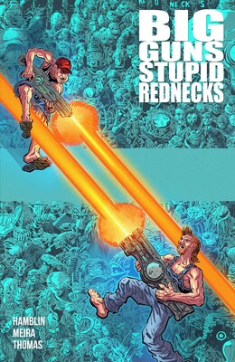 Big Guns, Stupid Rednecks Big Guns, Stupid Rednecks