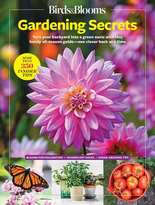 Birds & Blooms Gardening Secrets Birds & Blooms Gardening Secrets