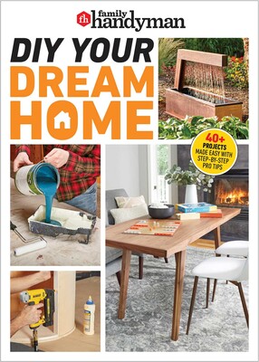 Family Handyman DIY Your Dream Home
