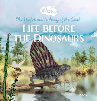 Life before the Dinosaurs Life before the Dinosaurs