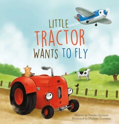 Little Tractor Wants to Fly Little Tractor Wants to Fly