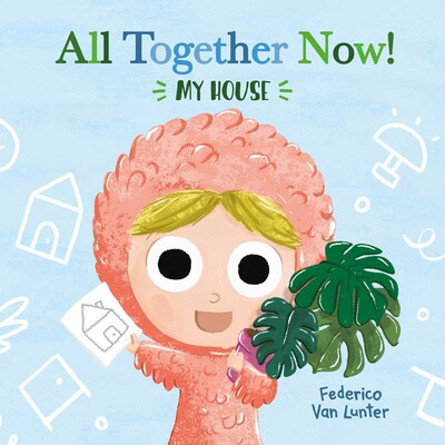 All Together Now! My House All Together Now! My House