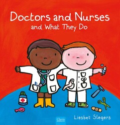Doctors and Nurses and What They Do Doctors and Nurses and What They Do