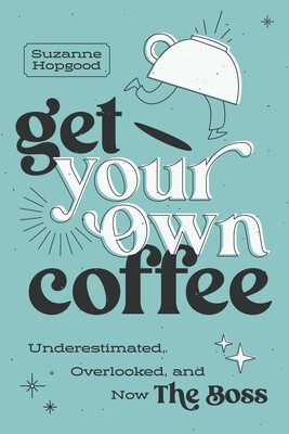 Get Your Own Coffee Get Your Own Coffee