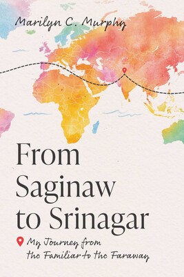 From Saginaw to Srinagar From Saginaw to Srinagar