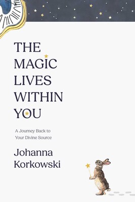 Magic Lives Within You Magic Lives Within You