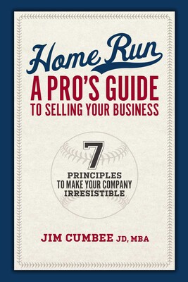 Home Run, A Pro's Guide To Selling Your Business Home Run, A Pro's Guide To Selling Your Business