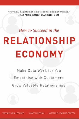 How To Succeed in the Relationship Economy How To Succeed in the Relationship Economy
