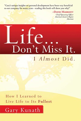 Life...Don't Miss It. I Almost Did Life...Don't Miss It. I Almost Did