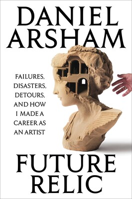 Future Relic | Book by Daniel Arsham | Official Publisher Page