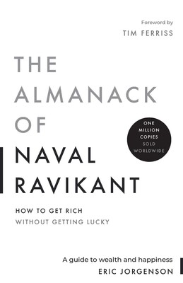 The Almanack of Naval Ravikant The Almanack of Naval Ravikant