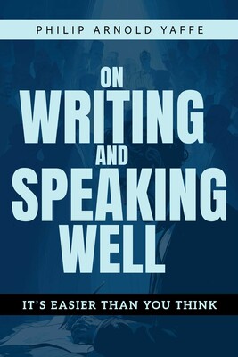 On Writing & Speaking Well On Writing & Speaking Well