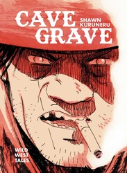 Cave Grave: Wild West Tales Cave Grave: Wild West Tales