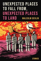 Unexpected Places to Fall From, Unexpected Places to Land Unexpected Places to Fall From, Unexpected Places to Land
