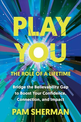 Play You, the Role of a Lifetime Play You, the Role of a Lifetime