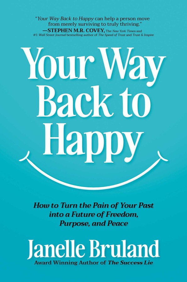 Your Way Back to Happy | Book by Janelle Bruland | Official Publisher ...