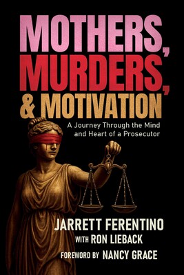 Mothers, Murders, and Motivation Mothers, Murders, and Motivation