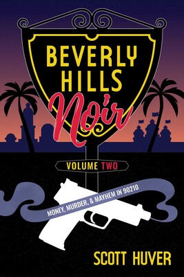 Beverly Hills Noir Volume Two Beverly Hills Noir Volume Two