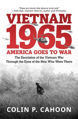 Vietnam 1965: America Goes to War Vietnam 1965: America Goes to War