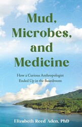 Mud, Microbes, and Medicine