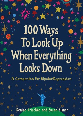 100 Ways to Look Up When Everything Looks Down 100 Ways to Look Up When Everything Looks Down