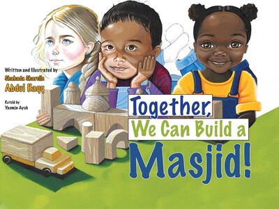 Together, We Can Build a Masjid! Together, We Can Build a Masjid!