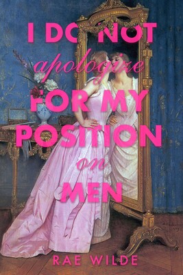 I Do Not Apologize for My Position on Men I Do Not Apologize for My Position on Men