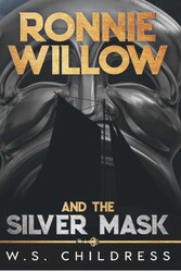 Ronnie Willow and the Silver Mask Ronnie Willow and the Silver Mask