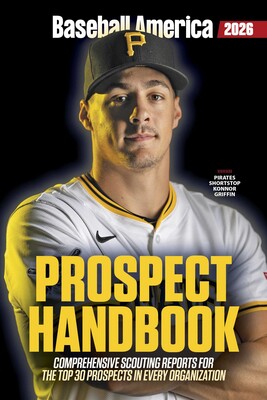 Baseball America 2026 Prospect Handbook Digital Edition Baseball America 2026 Prospect Handbook Digital Edition