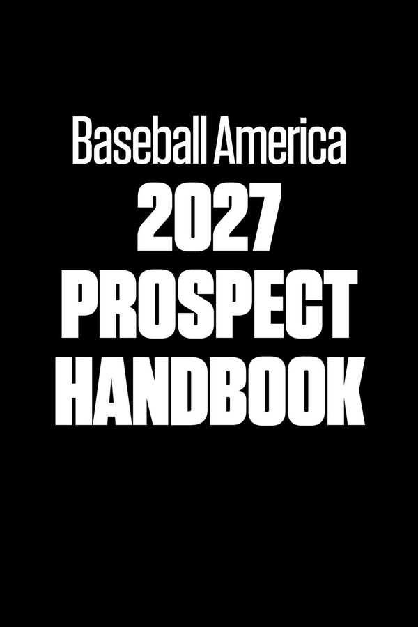 Baseball America 2027 Prospect Handbook