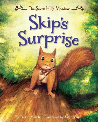 Skip's Surprise: The Seven Hills Meadow Skip's Surprise: The Seven Hills Meadow