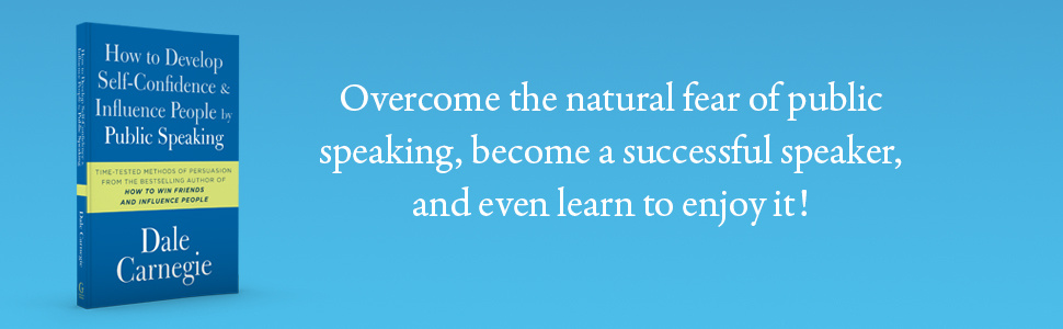 How to Develop Self-Confidence and Influence People by Public Speaking