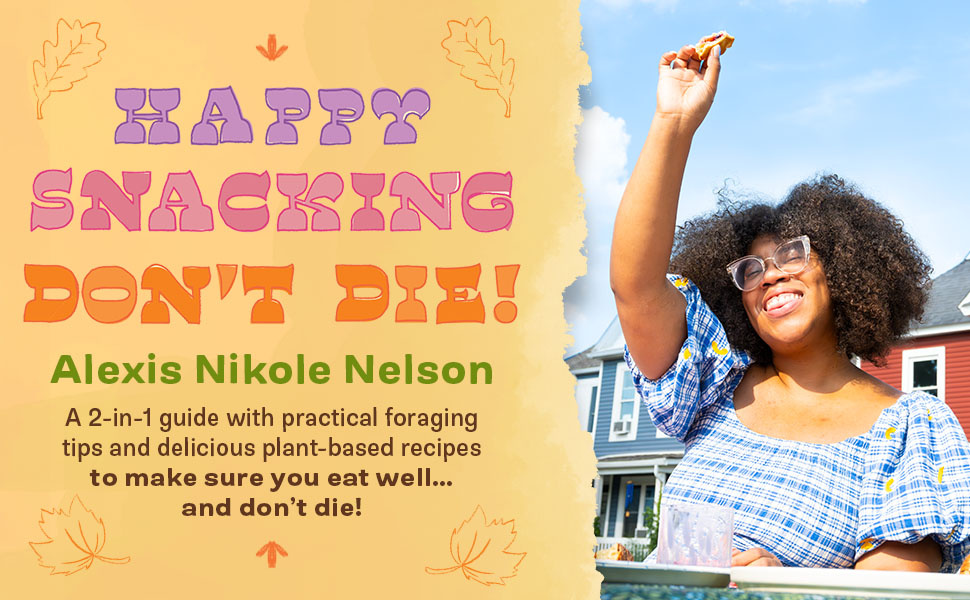 Happy Snacking, Don't Die!