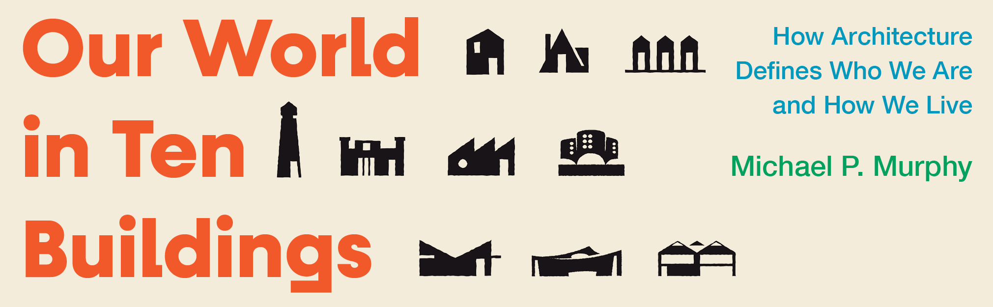 Our World in Ten Buildings