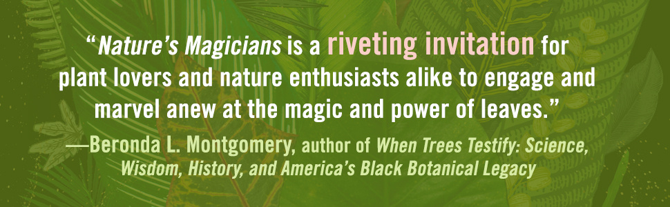 Nature's Magicians