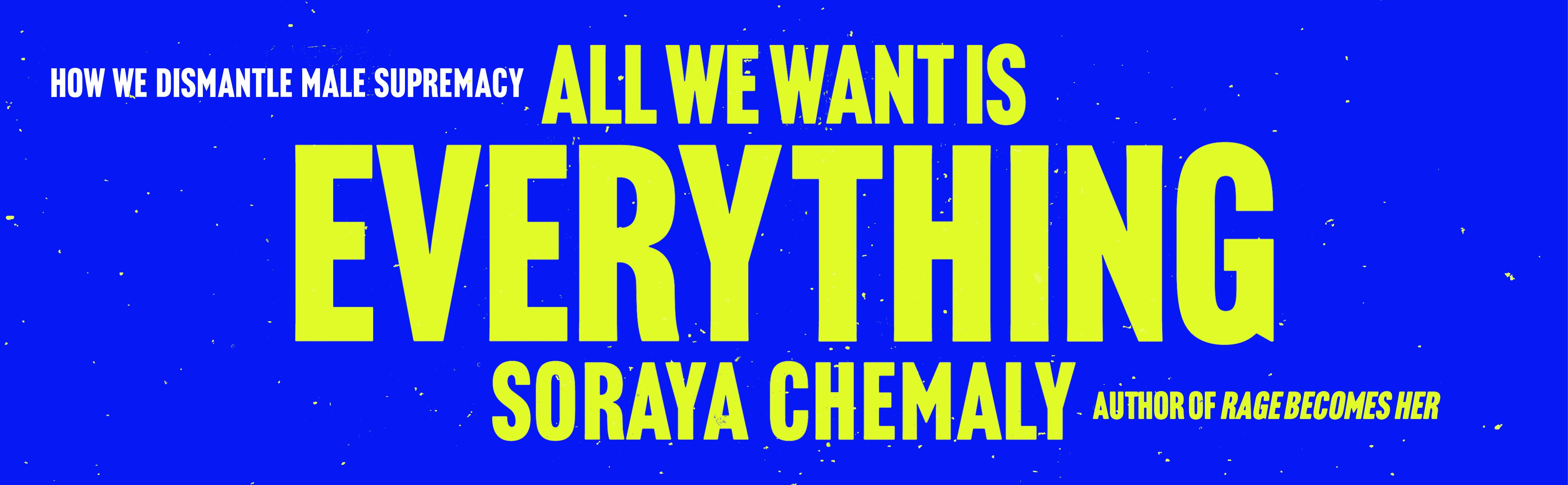 All We Want Is Everything