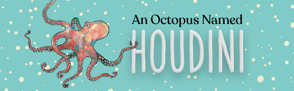 Octopus Named Houdini
