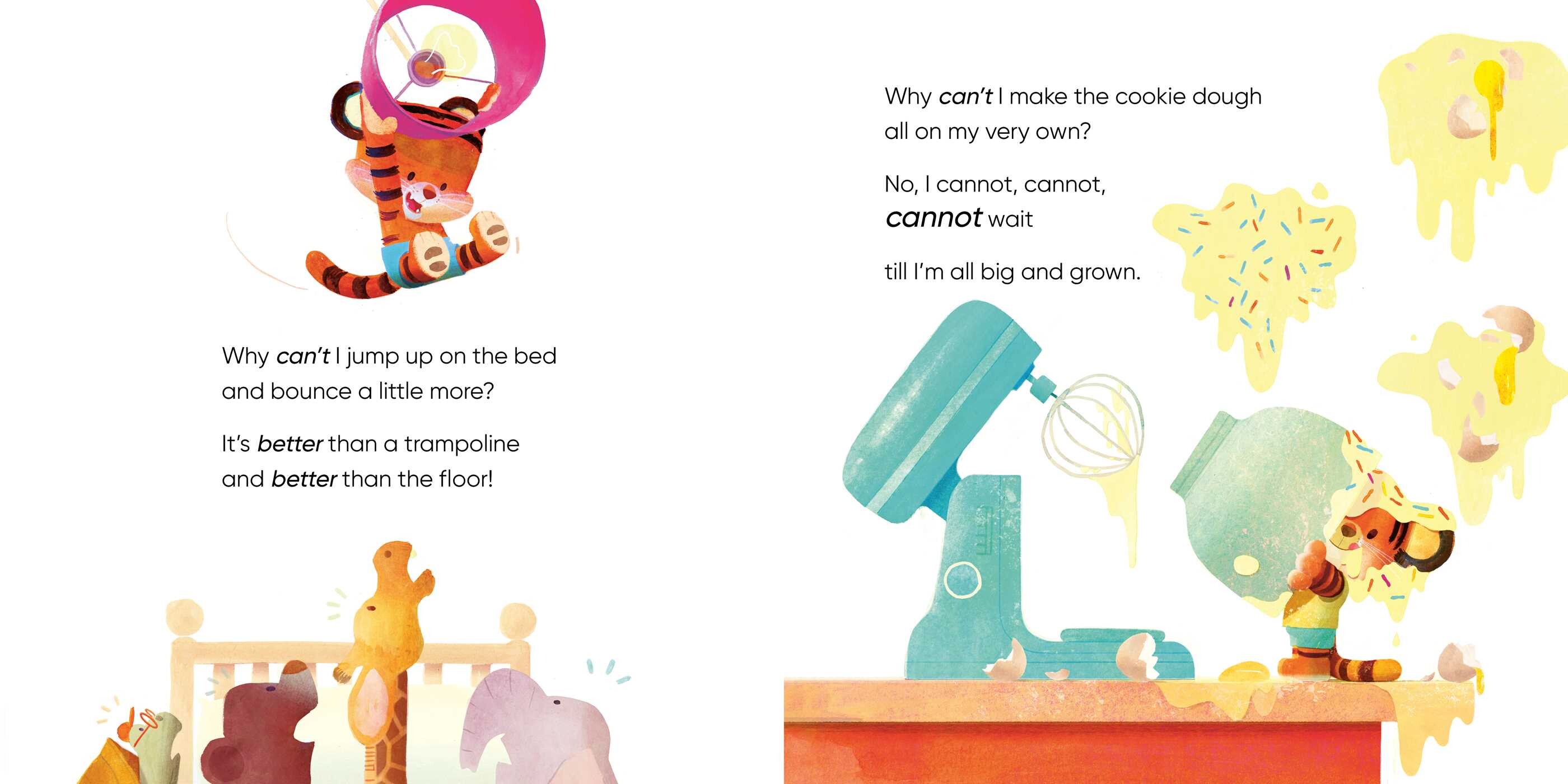 Tiny Tiger says Why Can't I?