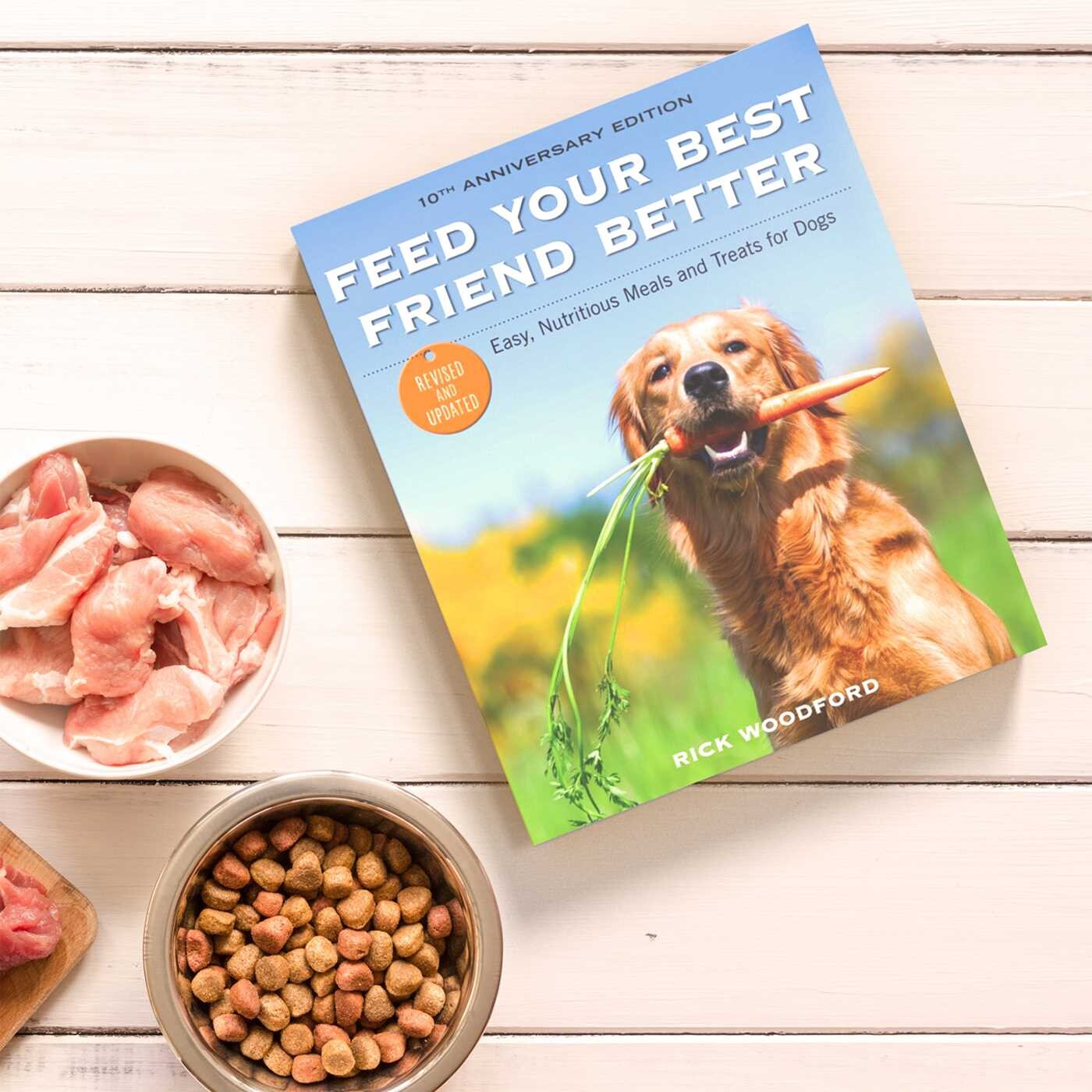 Feed Your Best Friend Better, Revised Edition