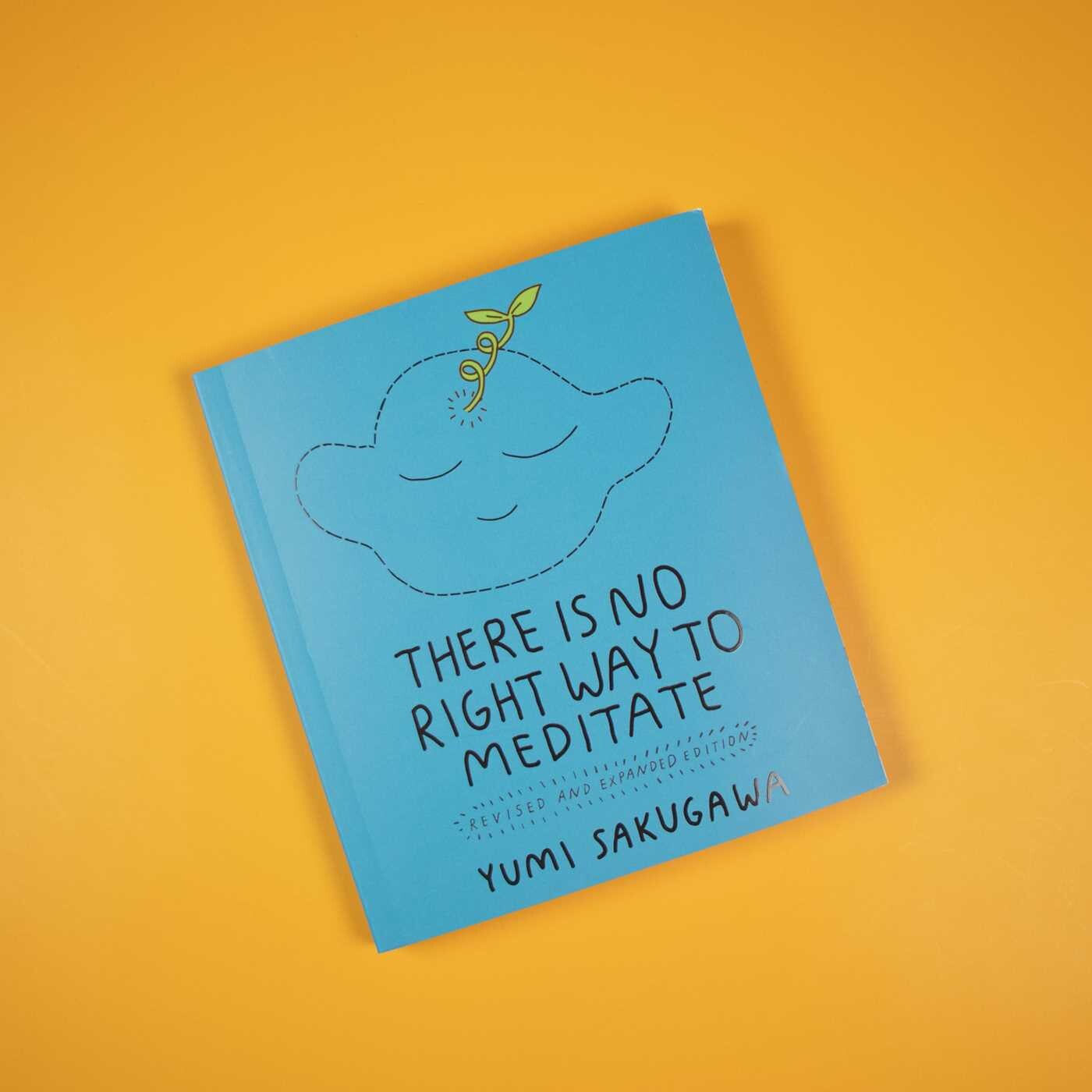 There Is No Right Way to Meditate