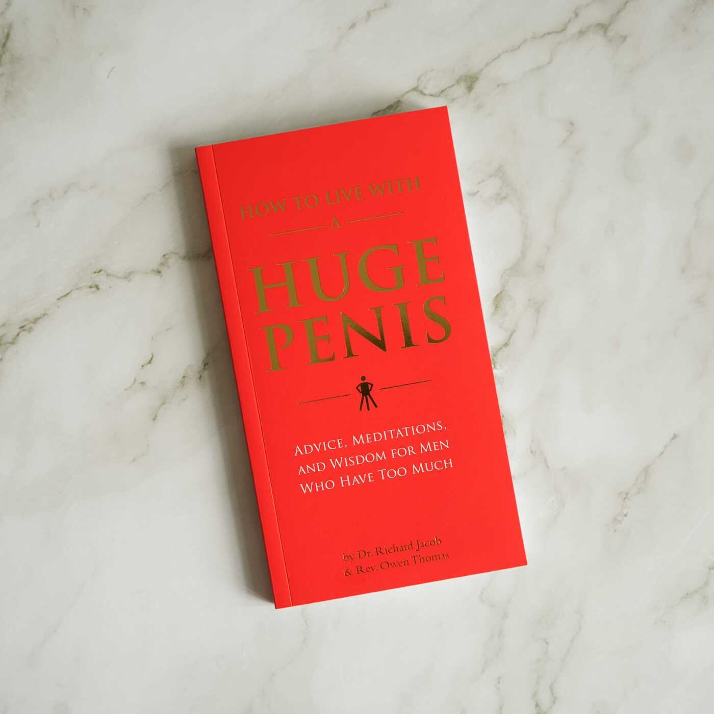 How to Live with a Huge Penis