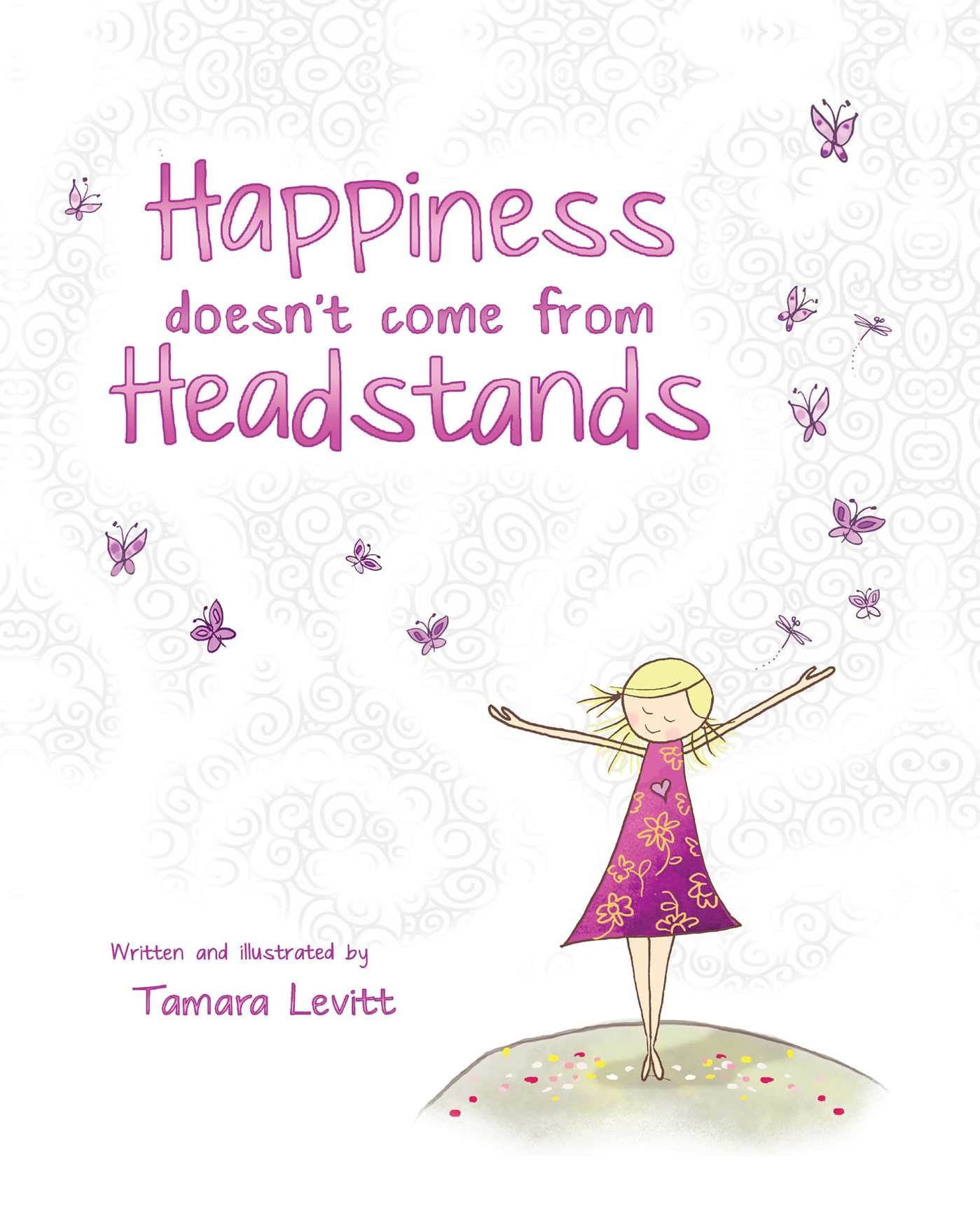 Happiness Doesn't Come from Headstands