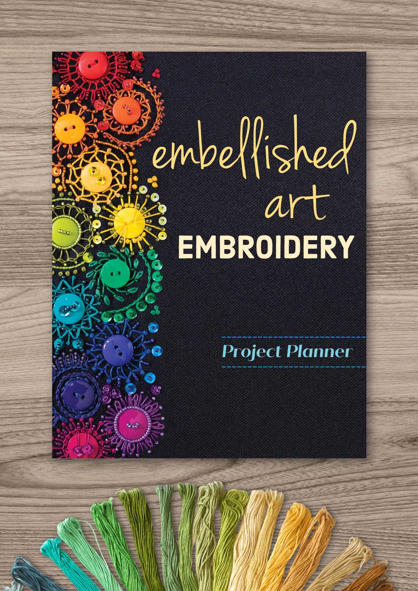 Embellished Art Embroidery Project Planner