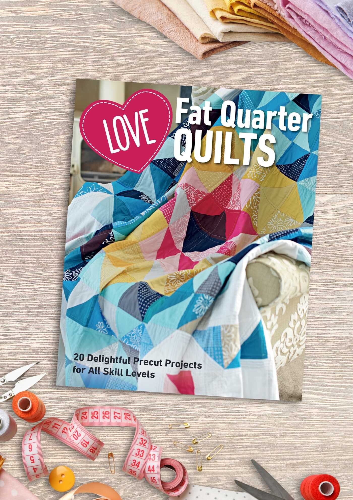 Love Fat Quarter Quilts