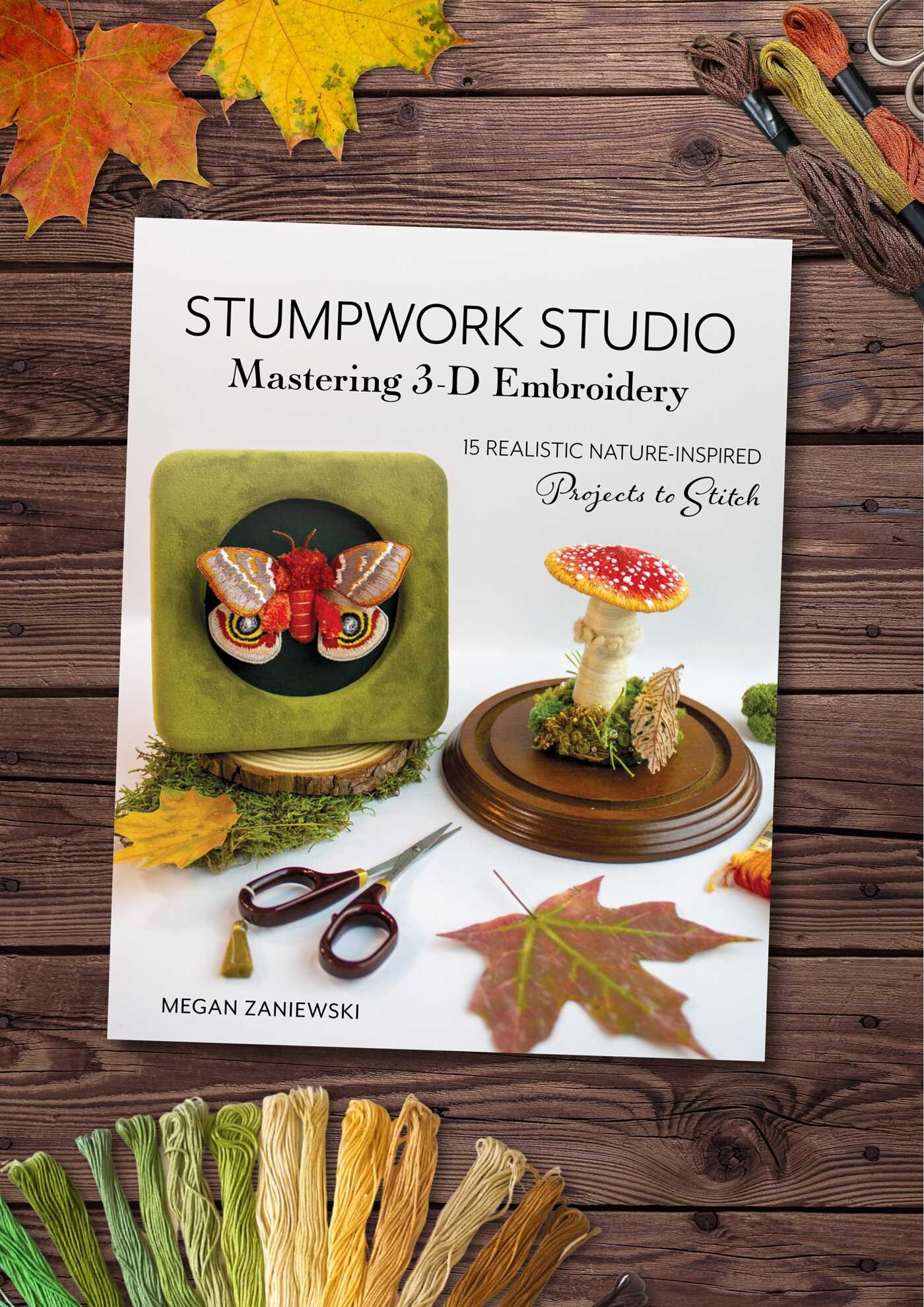 Stumpwork Studio—Mastering 3-D Embroidery
