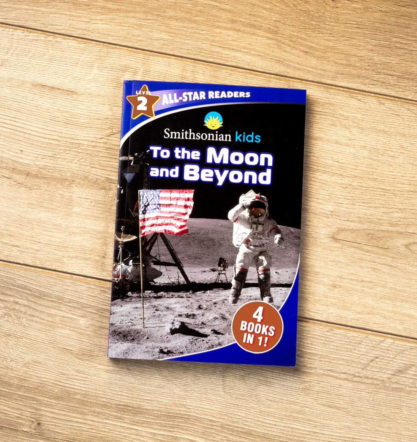 Smithsonian Kids All-Star Readers: To the Moon and Beyond Level 2